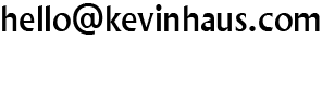 hello@kevinhaus.com